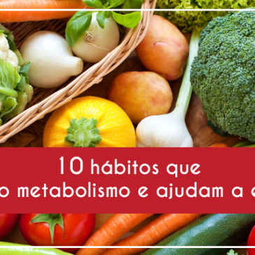 10 hábitos que aceleram o metabolismo e ajudam a emagrecer